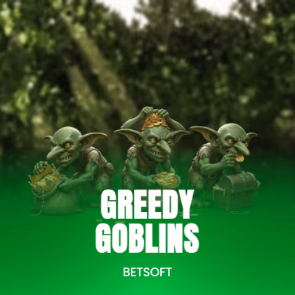 Greedy Goblins