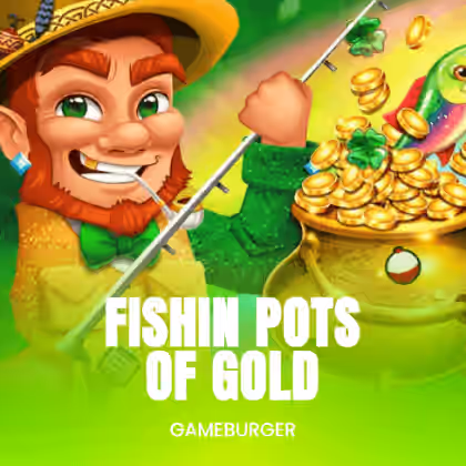 Fishin Pots of Gold