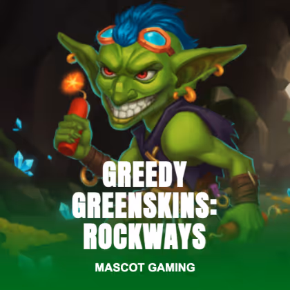 Greedy Greenskins: Rockways
