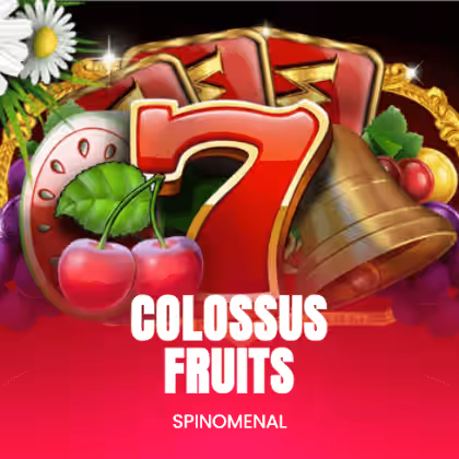 Colossus Fruits