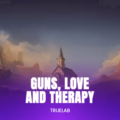 Guns, Love and Therapy